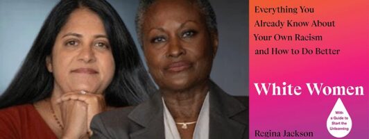 My Review of White Women by Regina Jackson and Saira Rao